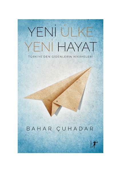 Yeni Ülke Yeni Hayat - Bahar Çuhadar