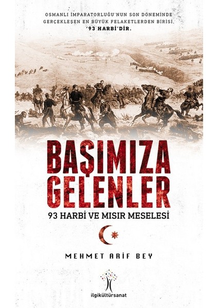 Başımıza Gelenler(93 Harbi Ve Mısır Meselesi) - Mehmet Arif Bey