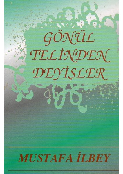 Gönül Telinden Esintiler - Mustafa İlbey