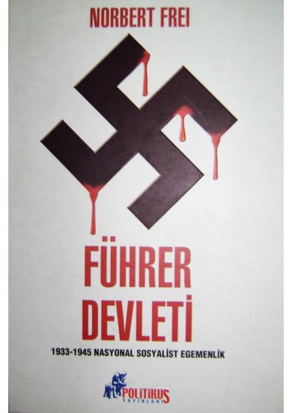 Führer Devleti (1933-1945 Nasyonal Sosyalist Egemenlik) - Norbert Frei