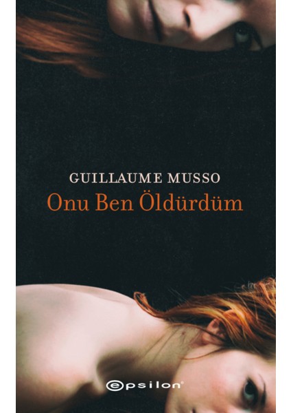 Onu Ben Öldürdüm - Guillaume Musso