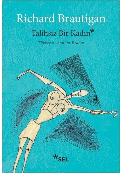 Talihsiz Bir Kadın - Richard Brautigan