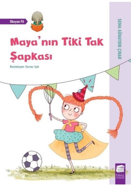 Maya'nın Tiki Tak Şapkası - Sema Günaydın Çınar