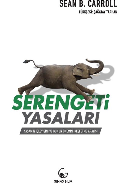 Serengeti Yasaları –Yaşamın İşleyişi Ve Bunun Önemini Keşfetme Arayışı - Sean B. Carroll