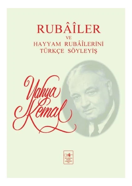 Rubâîler Ve Hayyam Rubâîlerini Türkçe Söyleyiş - Yahya Kemal