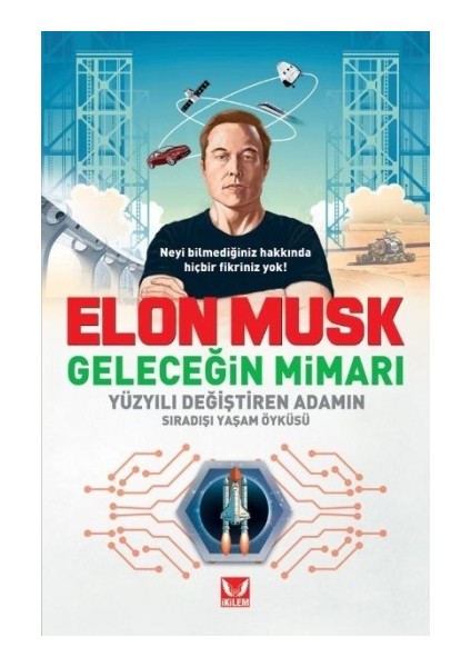 Elon Musk Geleceğin Mimarı