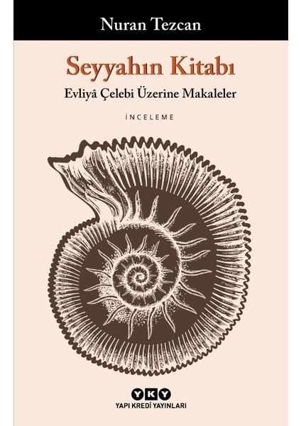 Seyyahın Kitabı Evliyâ Çelebi Üzerine Makaleler - Nuran Tezcan