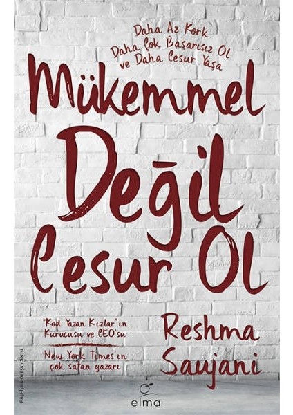 Mükemmel Değil Cesur Ol - Reshma Saujani