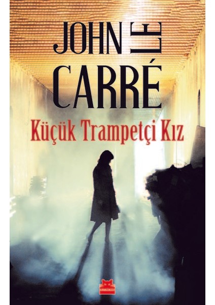 Küçük Trampetçi Kız - John Le Carre