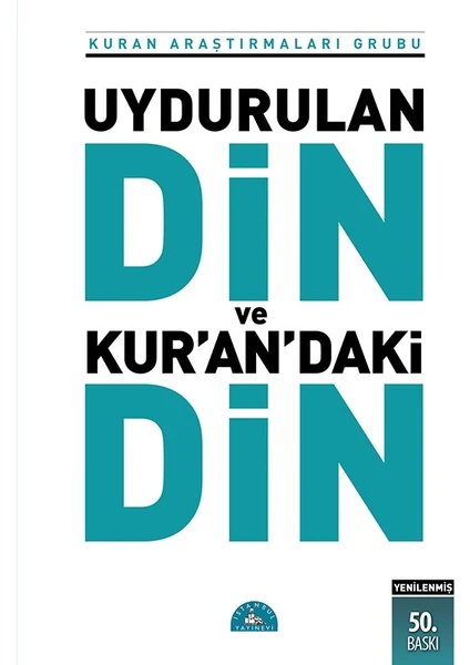 Uydurulan Din ve Kuran'daki Din