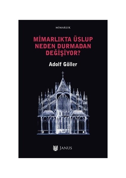 Mimarlıkta Üslup Neden Durmadan Değişiyor? - Adolf Göller