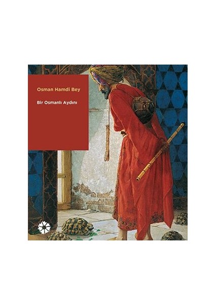 Osman Hamdi Bey Bir Osmanlı Aydını