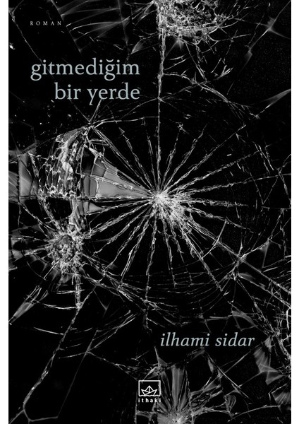 Gitmediğim Bir Yerde - İlhami Sidar