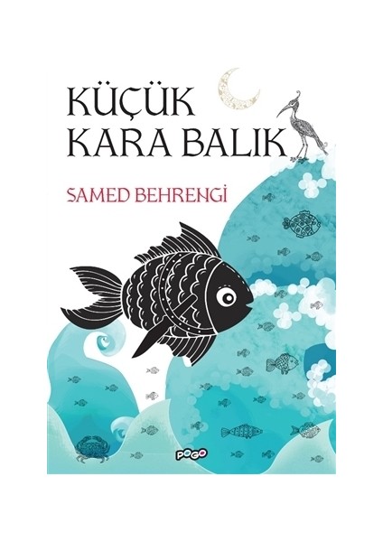 Küçük Kara Balık - Samed Behrengi