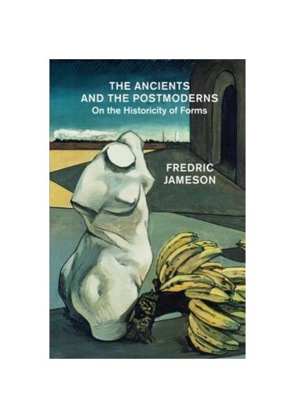 The Ancients And Postmoderns: On The Historicity Of Forms