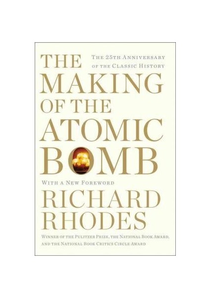 The Making Of The Atomic Bomb: 25Th Anniversary Edition