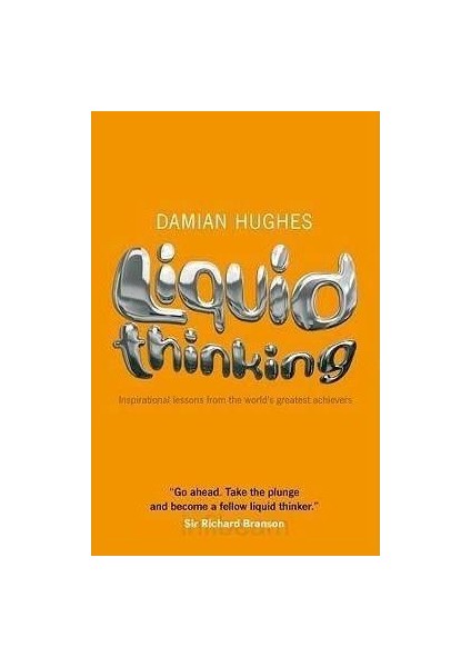 Liquid Thinking: Inspirational Lessons From The World'S Great Achievers