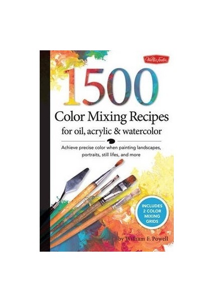 1500 Color Mixing Recipes For Oil Acrylic And Watercolor