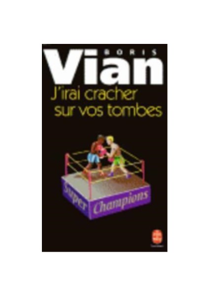 J'İrai Cracher Sur Vos Tombes