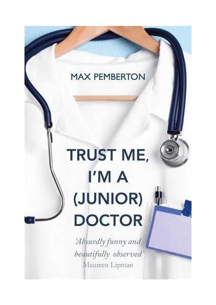 Trust Me: I'M A (Junior) Doctor