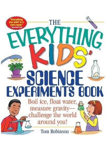 The Everything Kids' Science Experiments Book