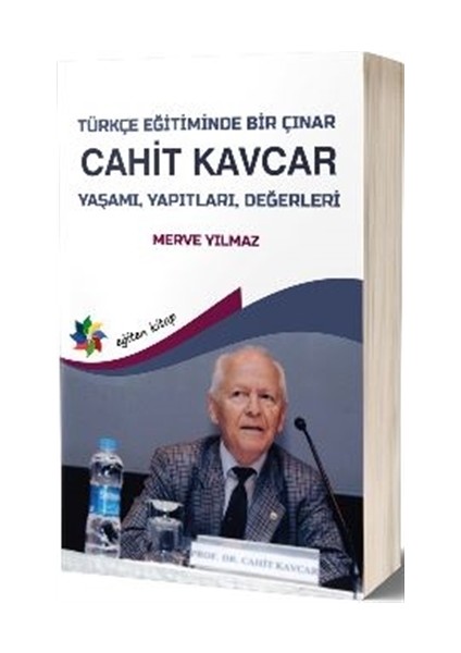 Türkçe Öğretiminde Bir Çınar: Cahit Kavcar - Merve Yılmaz