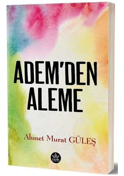 Adem'Den Aleme - Ahmet Murat Güleş