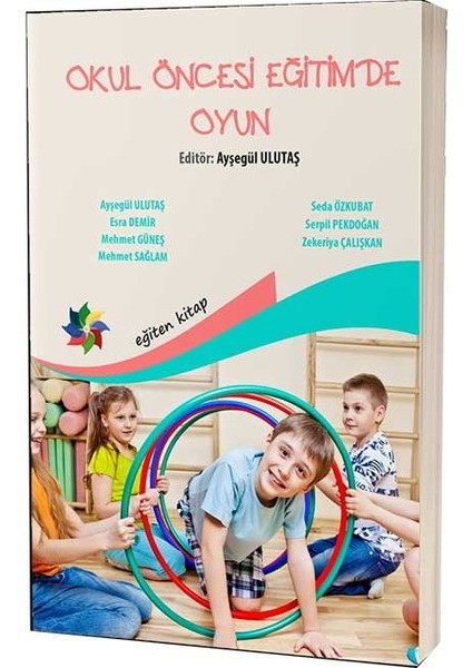 Okul Öncesi Eğitimde Oyun - Ayşegül Ulutaş