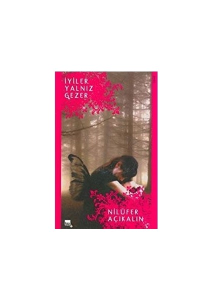 İyiler Yalnız Gezer - Nilüfer Açıkalın