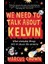 We Need To Talk About Kelvin 1