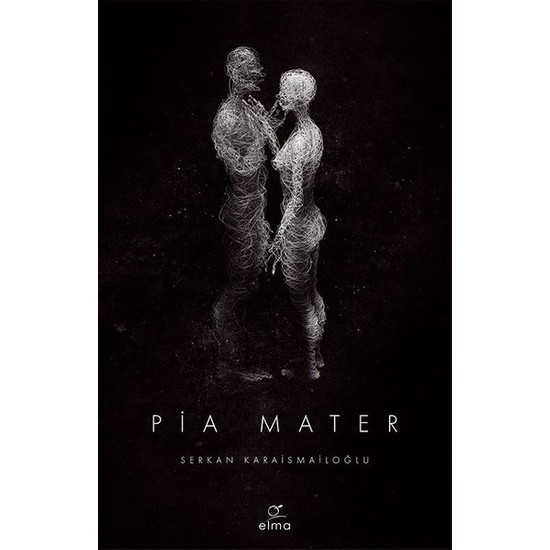 Pia Mater - Serkan Karaismailoğlu