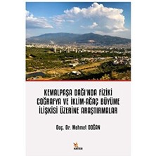 Kemalpaşa Dağı’nda Fiziki Coğrafya ve Iklim-Ağaç Büyüme Ilişkisi Üzerine Araştırmalar