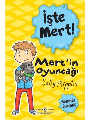 İşte Mert! – Mert’in Oyuncağı – Sözünde Durmak - Sally Rippin