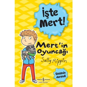 İşte Mert! – Mert’in Oyuncağı – Sözünde Durmak - Sally Rippin