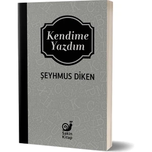 Kendime Yazdım - Şeyhmus Diken