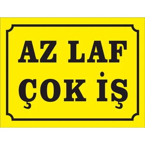Az Laf Çok Iş Uyarı Levhası