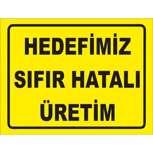 Hedefimiz Sıfır Hatalı Üretim Uyarı Clevhası