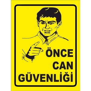 Önce Can Güvenliği Uyarılevhası