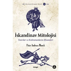 İskandinav Mitolojisi Tanrılar ve Kahramanların Efsaneleri - Peter Andreas Munch