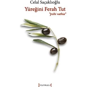 Yüreğini Ferah Tut ‘psihi Vathia'