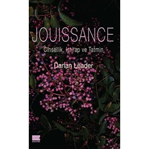 Jouissance: Cinsellik, Istırap ve Tatmin