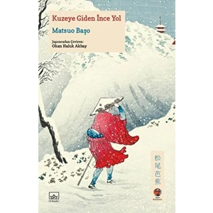Kuzeye Giden İnce Yol - Matsuo Başo