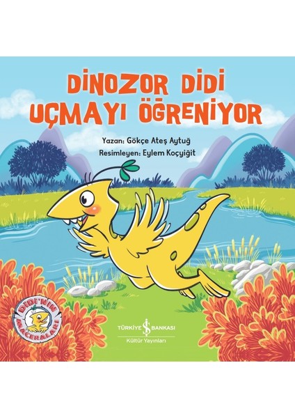 Dinozor Didi Uçmayı Öğreniyor - Gökçe Ateş Aytuğ