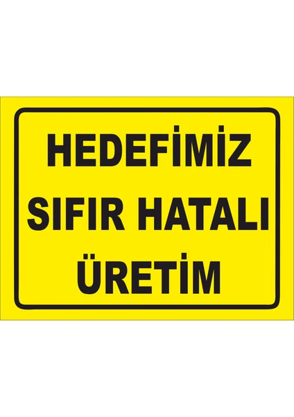 Hedefimiz Sıfır Hatalı Üretim Uyarı Clevhası