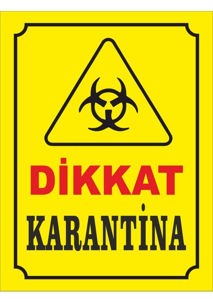 Dikkat Karentina Uyarı Levhası