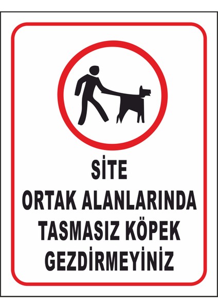 Site Ortak Alanlarında Tasmasız Köpek Gezdirmeyiniz Uyarı Levhası