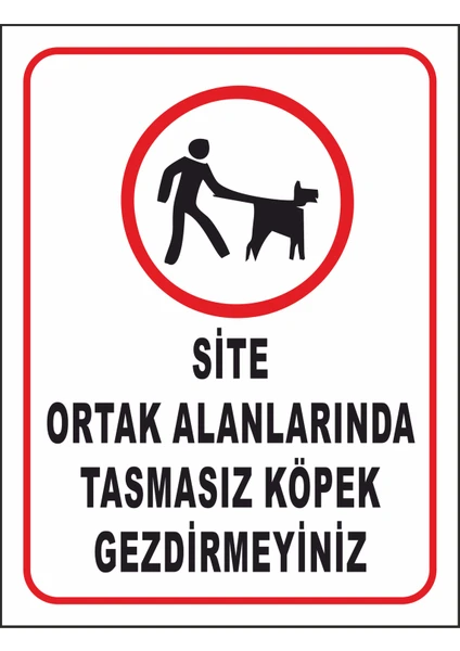 Site Ortak Alanlarında Tasmasız Köpek Gezdirmeyiniz Uyarı Levhası