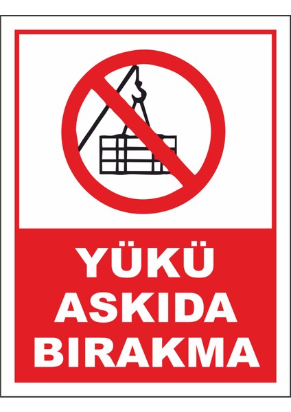 Yükü Askıda Bırakma Uyarılevhası