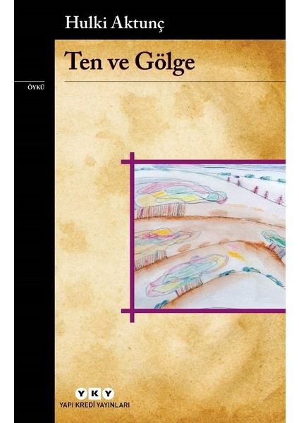Ten ve Gölge - Hulki Aktunç