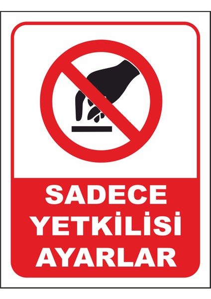 Sadece Yetkilisi Ayarlar Uyarı Levhası